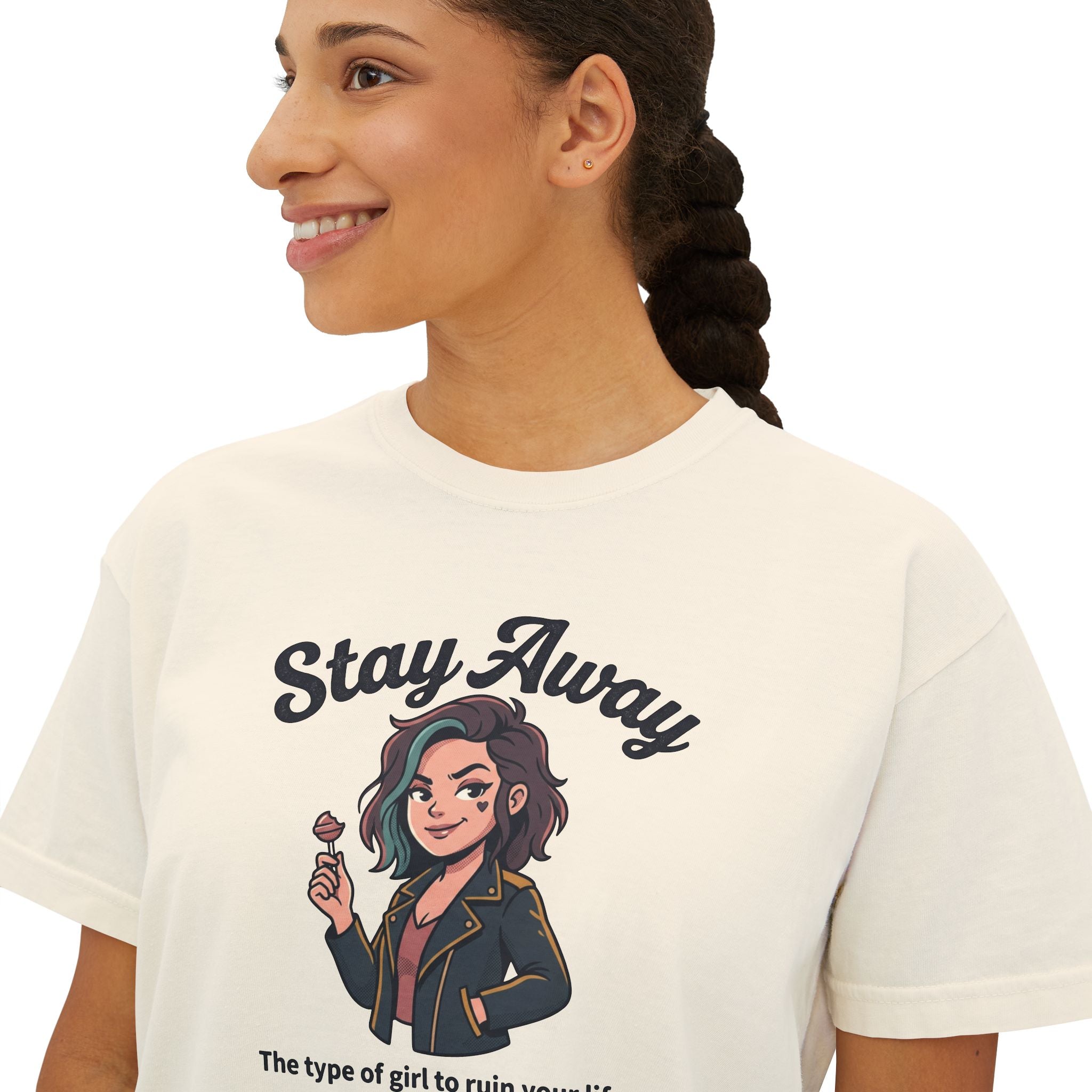Stay Away Tee — "Stay Away: The type of girl to ruin your life" Women's Boxy Graphic Tee