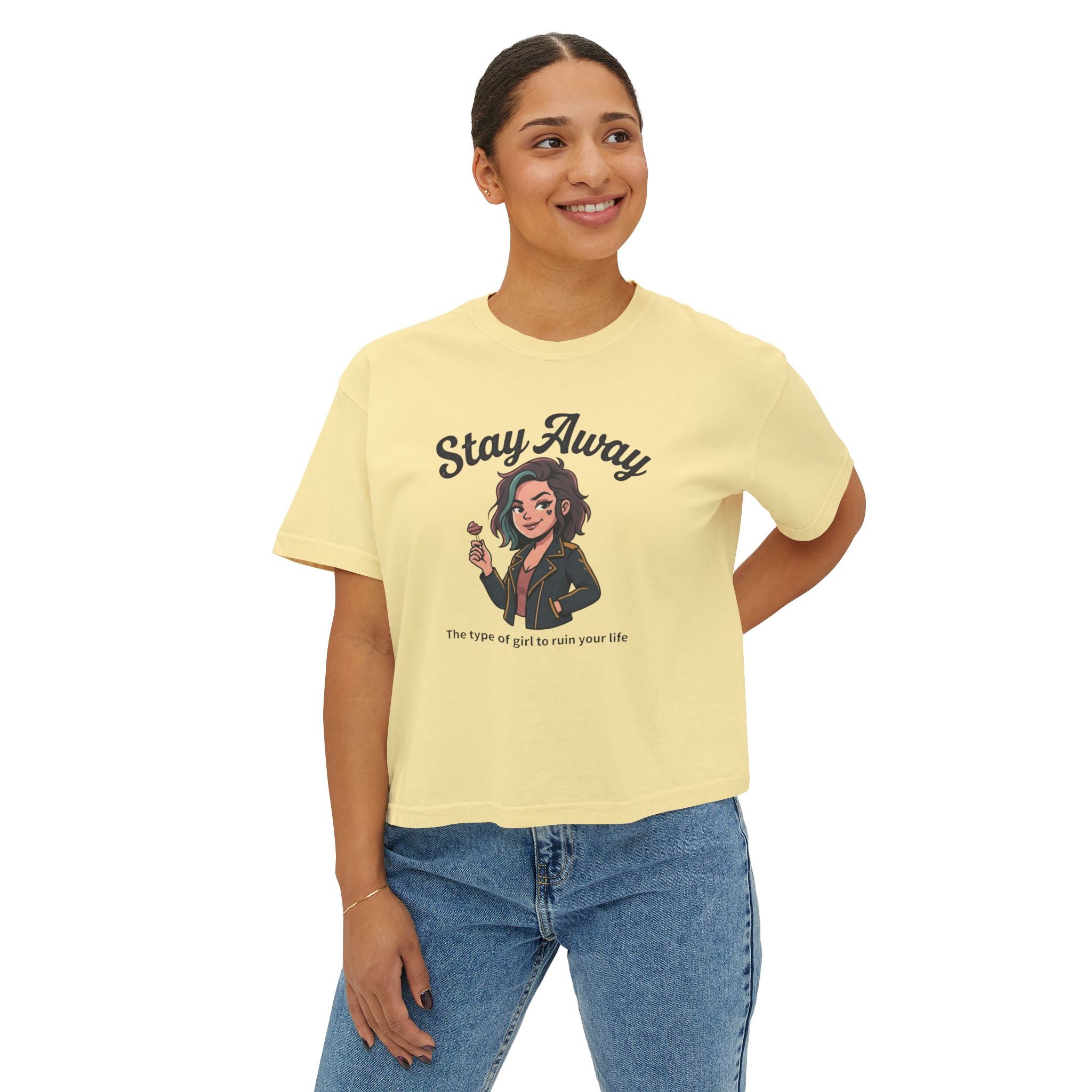Stay Away Tee — "Stay Away: The type of girl to ruin your life" Women's Boxy Graphic Tee
