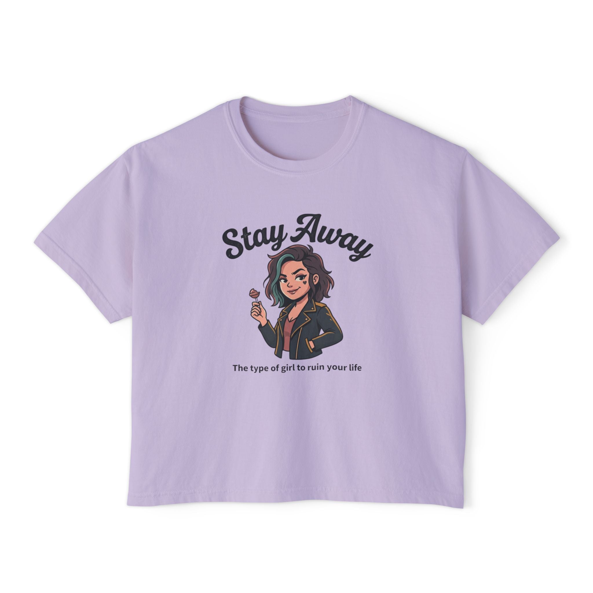 Stay Away Tee — "Stay Away: The type of girl to ruin your life" Women's Boxy Graphic Tee