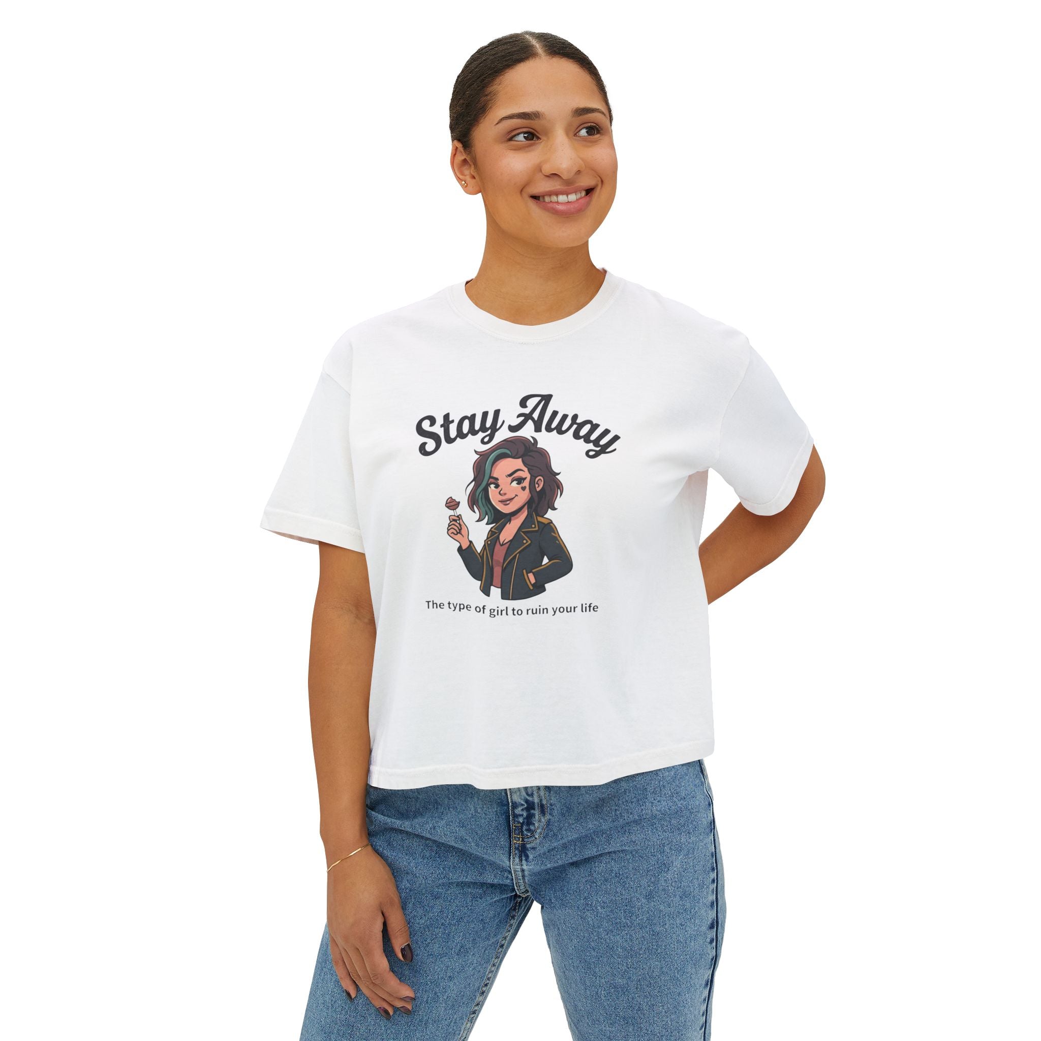 Stay Away Tee — "Stay Away: The type of girl to ruin your life" Women's Boxy Graphic Tee